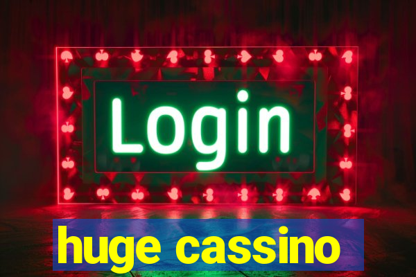 huge cassino