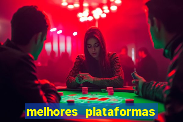 melhores plataformas jogo do tigrinho