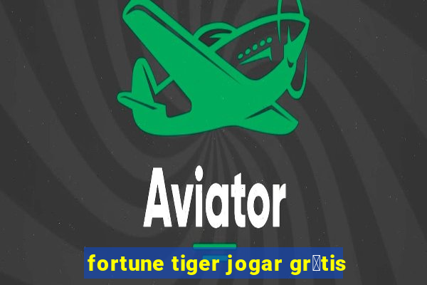 fortune tiger jogar gr谩tis