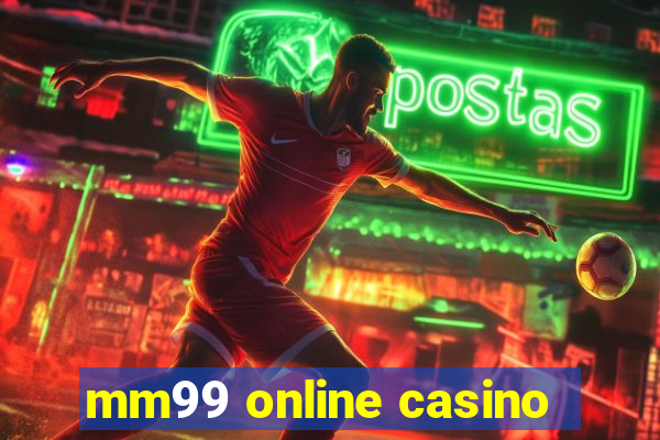 mm99 online casino