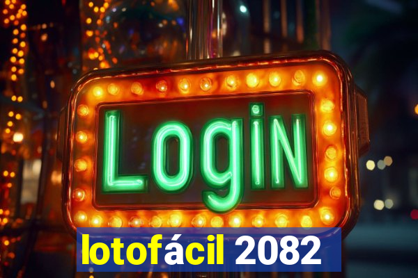 lotofácil 2082