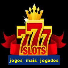 jogos mais jogados online do mundo