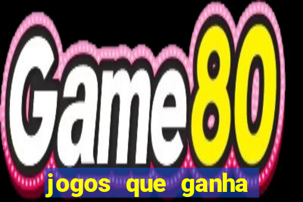 jogos que ganha muito dinheiro de verdade