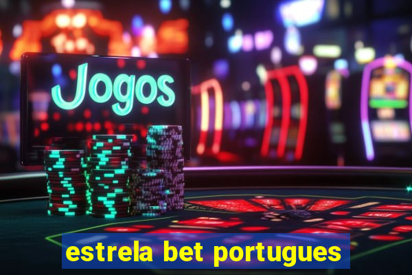 estrela bet portugues