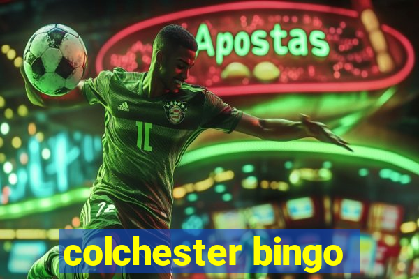 colchester bingo