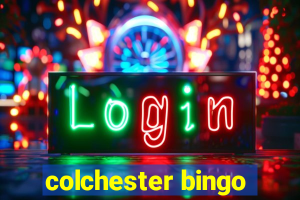 colchester bingo