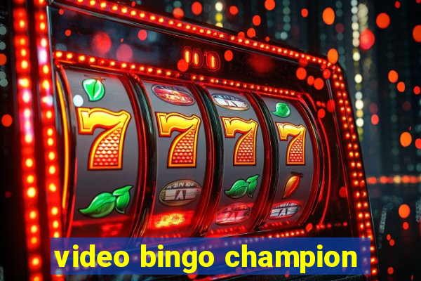 video bingo champion