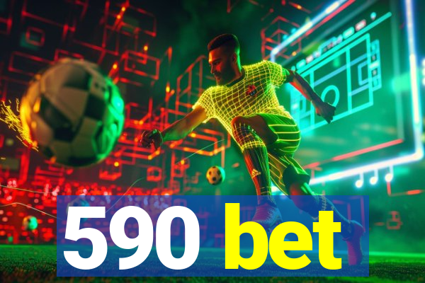 590 bet