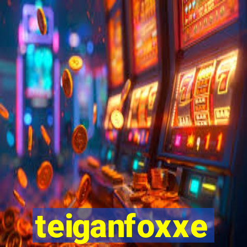 teiganfoxxe