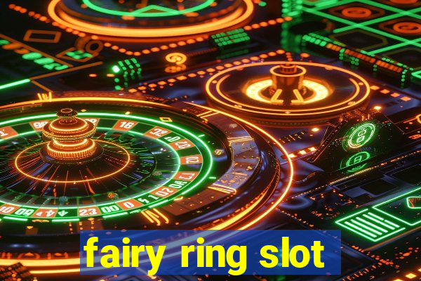 fairy ring slot