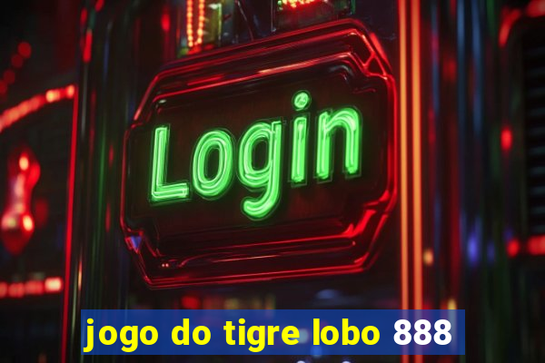 jogo do tigre lobo 888