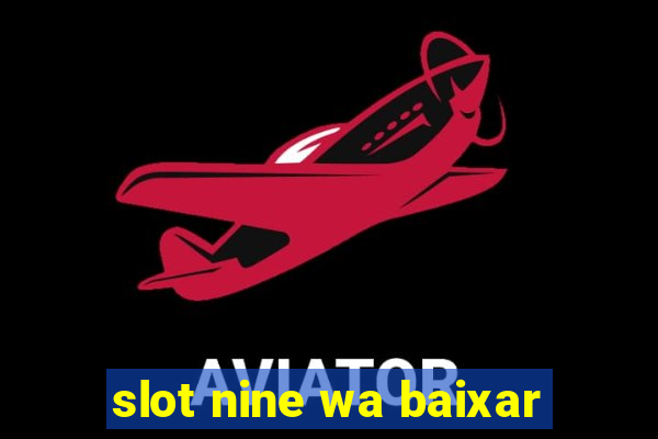 slot nine wa baixar