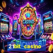 21bit casino freispiele 2022