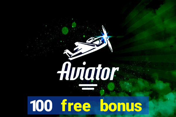 100 free bonus casino no deposit philippines 2022