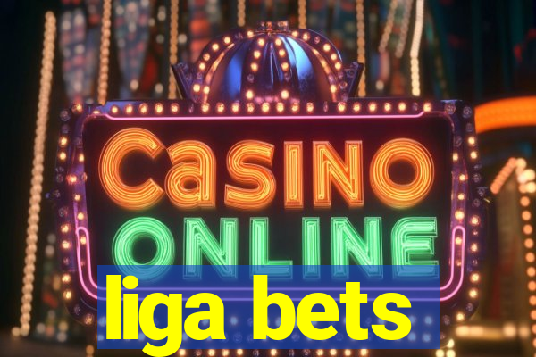 liga bets