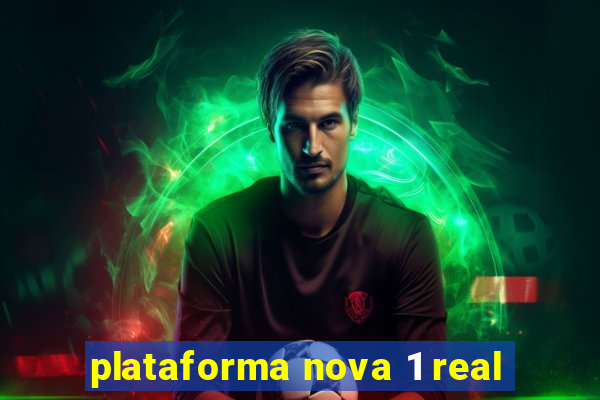 plataforma nova 1 real