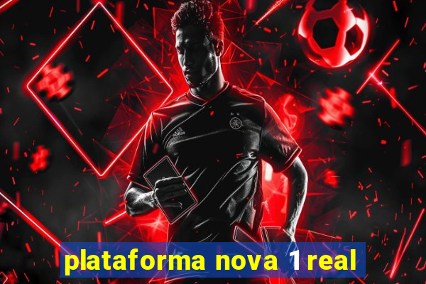 plataforma nova 1 real