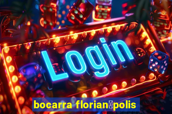 bocarra florian贸polis