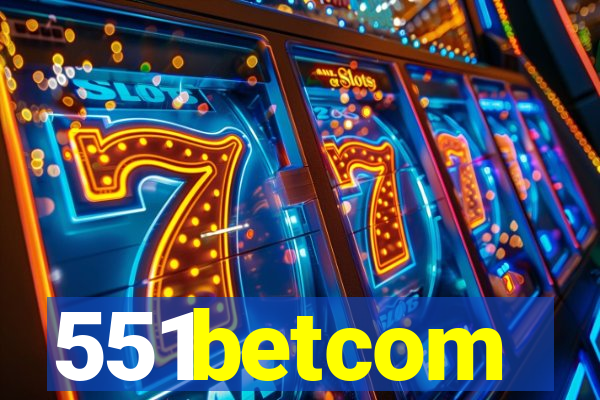 551betcom