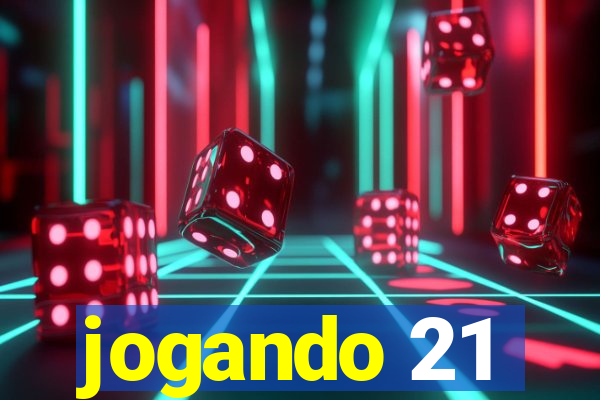 jogando 21