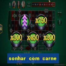 sonhar com carne assada jogo do bicho