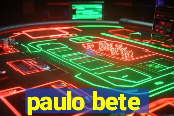 paulo bete