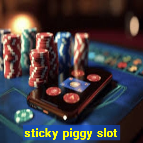 sticky piggy slot