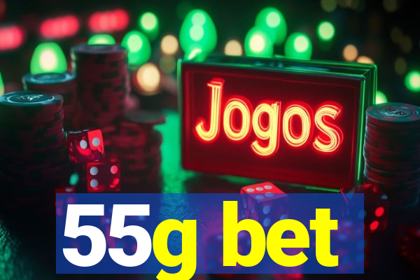 55g bet