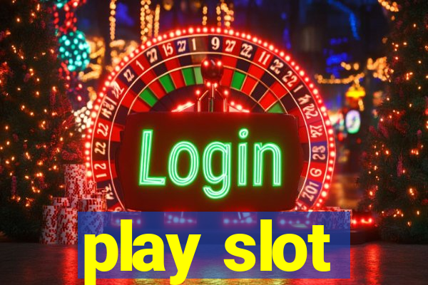 play slot