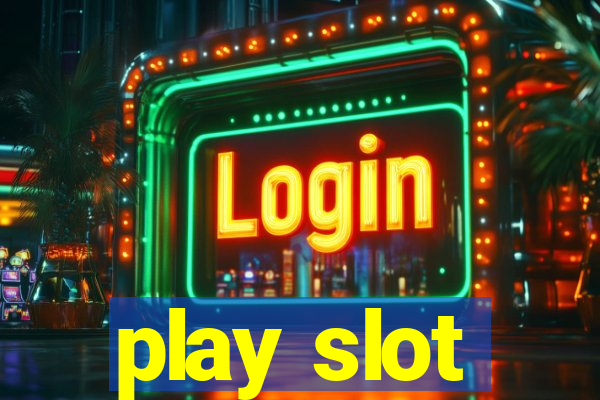 play slot