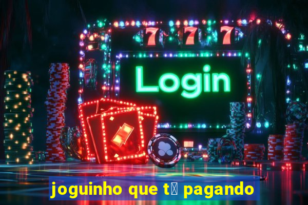 joguinho que t谩 pagando