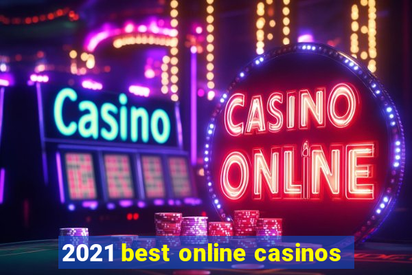 2021 best online casinos