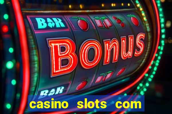 casino slots com bonus de cadastro