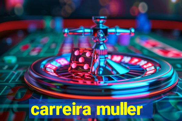 carreira muller