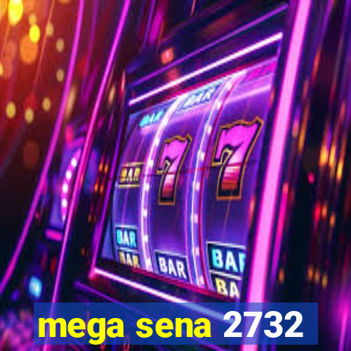 mega sena 2732