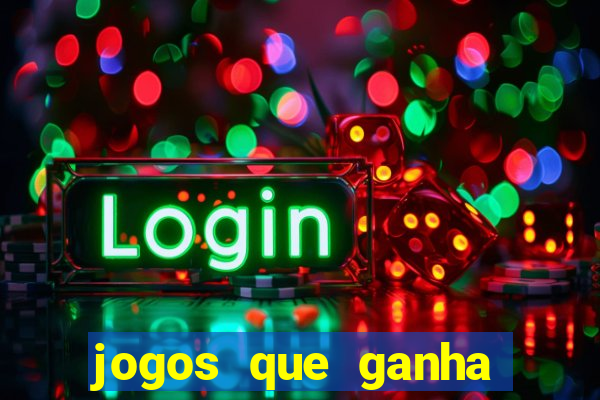 jogos que ganha dinheiro online