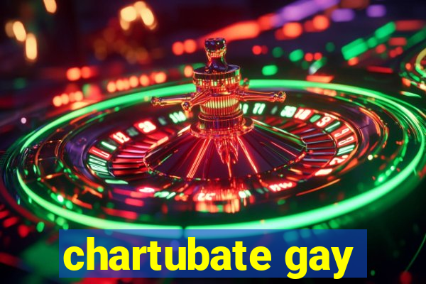 chartubate gay