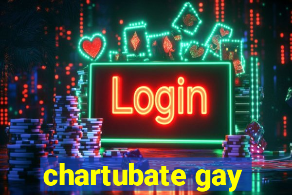 chartubate gay