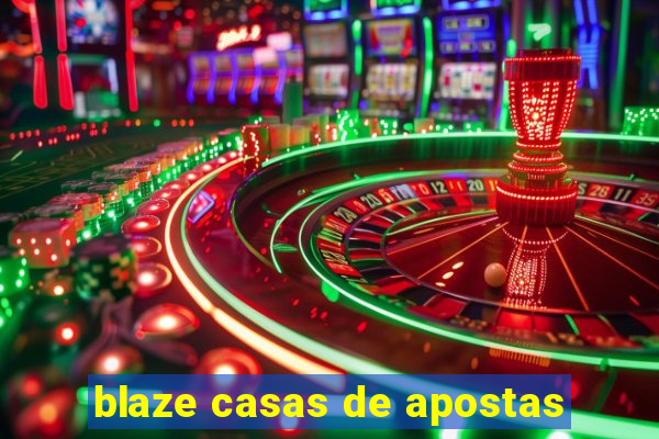 blaze casas de apostas