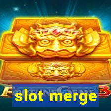 slot merge