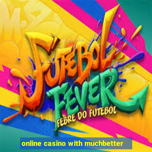 online casino with muchbetter