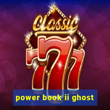 power book ii ghost