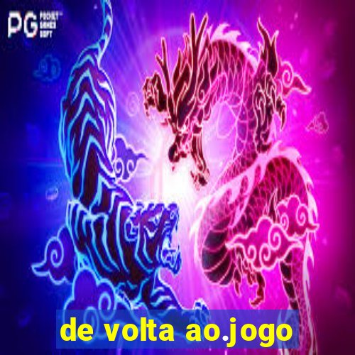 de volta ao.jogo