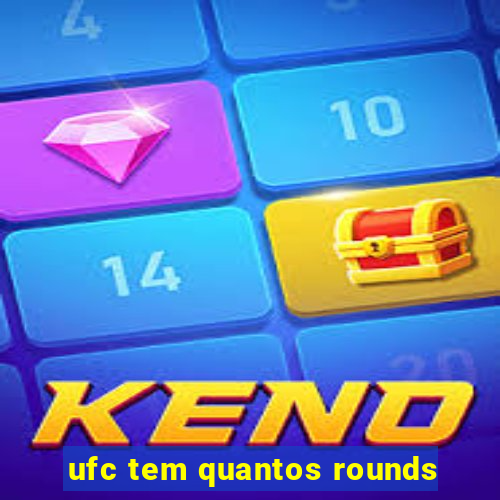 ufc tem quantos rounds