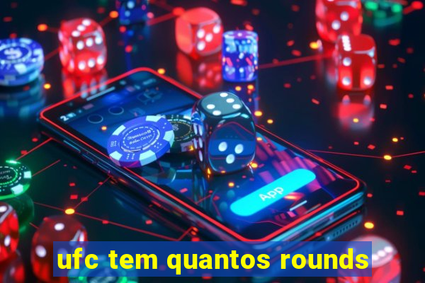 ufc tem quantos rounds