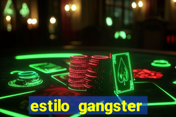 estilo gangster shopping popular