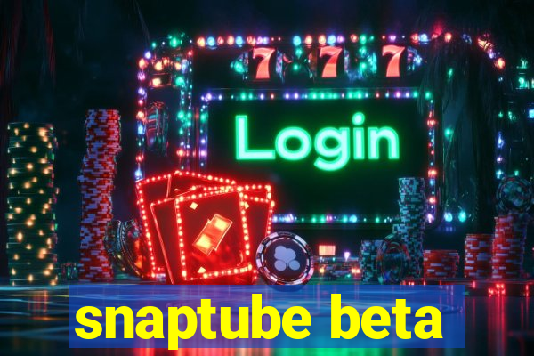 snaptube beta