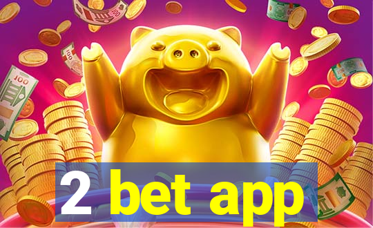 2 bet app