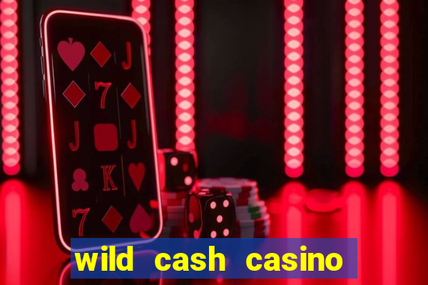 wild cash casino slots paga de verdade