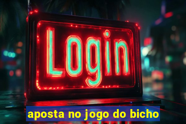 aposta no jogo do bicho